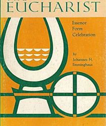 THE EUCHARIST: ESSENCE, FORM, CELEBRATION