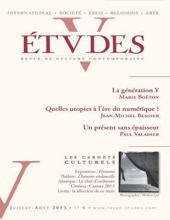 ÉTVDES: REVUE DE CULTURE CONTEMPORAINE: TOME 419, NO 7, JUILLET-AOUT 2013