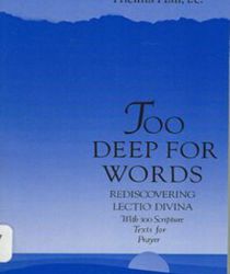 TOO DEEP FOR WORDS, REDISCOVERING LECTIO DIVINA