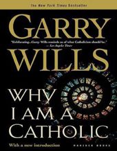 WHY I AM A CATHOLIC