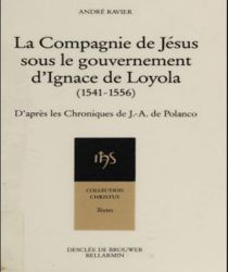 LA COMPAGNIE DE JÉSUS SOUS LE GOUVERNEMENT D'IGNACE DE LOYOLA (1541-1556)