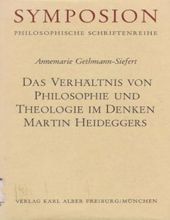 DAS VERHÄLTNIS VON PHILOSOPHIE UND THEOLOGIE IM DENKEN MARTIN HEIDEGGERS