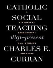 CATHOLIC SOCIAL TEACHING 1891-PRESENT