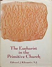 THE EUCHARIST IN THE PRIMITIVE CHURCH