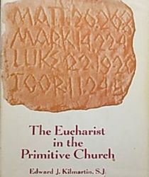 THE EUCHARIST IN THE PRIMITIVE CHURCH