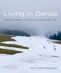 LIVING IN DENIAL: CLIMATE CHANGE, EMOTIONS, AND EVERYDAY LIFE