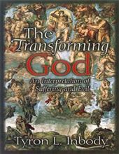 THE TRANSFORMING GOD: AN INTERPRETATION OF SUFFERING AND EVIL 