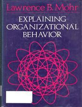 EXPLAINING ORGANIZATIONAL BEHAVIOR: THE LIMITS AND POSSIBILITIES OF THEORY AND RESEARCH