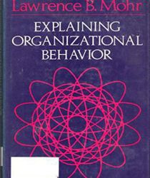EXPLAINING ORGANIZATIONAL BEHAVIOR: THE LIMITS AND POSSIBILITIES OF THEORY AND RESEARCH