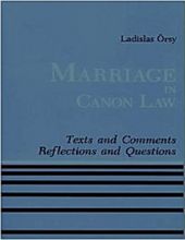 MARRIAGE IN CANON LAW: TEXTS AND COMMENTS REFLECTIONS AND QUESTIONS