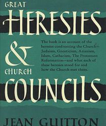 GREAT HERESIES AND CHURCH COUNCILS
