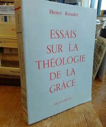 ESSAIS SUR LA THÉOLOGIE DE LA GRÂCE