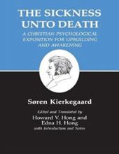 THE SICKNESS UNTO DEATH: A CHRISTIAN PSYCHOLOGICAL EXPOSITION FOR UPBUILDING AND AWAKENING 