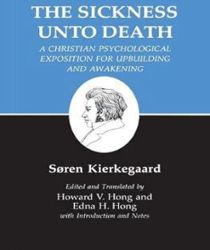 THE SICKNESS UNTO DEATH: A CHRISTIAN PSYCHOLOGICAL EXPOSITION FOR UPBUILDING AND AWAKENING 