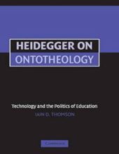 HEIDEGGER ON ONTOTHEOLOGY: TECHNOLOGY AND THE POLITICS OF EDUCATION