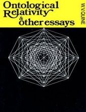 ONTOLOGICAL RELATIVITY AND OTHER ESSAYS
