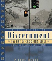 DISCERNMENT: THE ART OF CHOOSING WELL