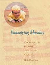 EMBODYING MORALITY: GROWING UP IN RURAL NORTHERN VIETNAM