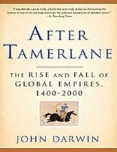 AFTER TAMERLANE: THE RISE AND FALL OF GLOBAL EMPIRES, 1400-2000