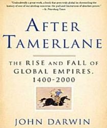 AFTER TAMERLANE: THE RISE AND FALL OF GLOBAL EMPIRES, 1400-2000