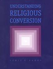 UNDERSTANDING RELIGIOUS CONVERSION 