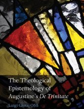 THE THEOLOGICAL EPISTEMOLOGY OF AUGUSTINE's DE TRINITATE