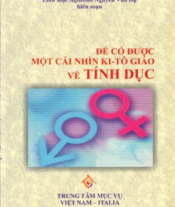 ĐỂ CÓ ĐƯỢC MỘT CÁI NHÌN KI-TÔ GIÁO VỀ TÍNH DỤC