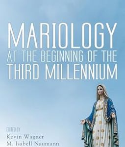 MARIOLOGY AT THE BEGINNING OF THE THIRD MILLENNIUM