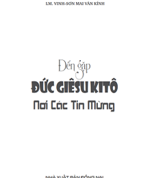 ĐẾN GẶP ĐỨC GIÊSU KITÔ NƠI CÁC TIN MỪNG