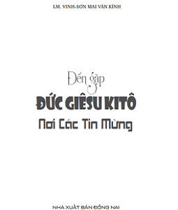 ĐẾN GẶP ĐỨC GIÊSU KITÔ NƠI CÁC TIN MỪNG