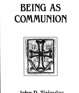 BEING AS COMMUNION: STUDIES IN PERSONHOOD AND THE CHURCH