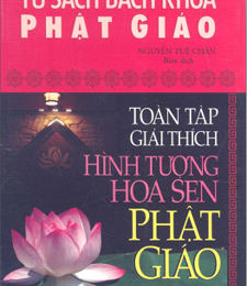 TOÀN TẬP GIẢI THÍCH HÌNH TƯỢNG HOA SEN PHẬT GIÁO