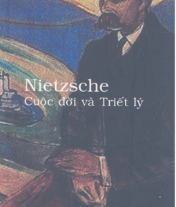 NIETZSCHE CUỘC ĐỜI VÀ TRIẾT LÝ