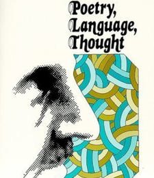 POETRY, LANGUAGE, THOUGHT